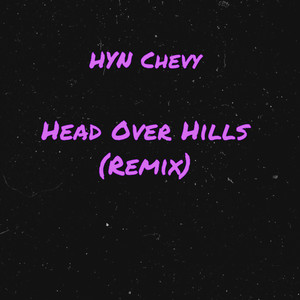 Head Over Hills (Remix) [Explicit]