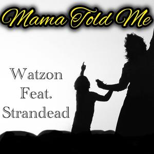 Mama Told Me (feat. Strandead) [Explicit]