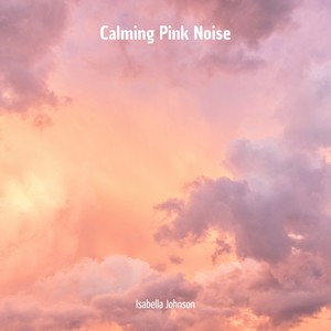 Calming Pink Noise, Pt. 5