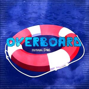 Overboard (feat. Fowl)