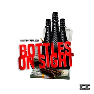Bottles on Sight(feat. Loui) (Explicit)