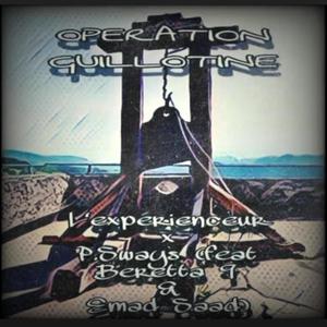 Operation Guillotine (feat. L'experienceur, P Sways & Beretta 9) (Explicit)