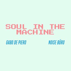 Soul In The Machine (feat. Gabo De Piero)