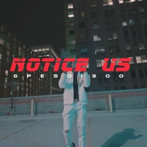 Notice Us (Explicit)