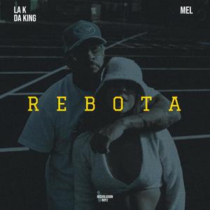 Rebota (feat. Mel, Recvoluxion Boyz & Rosley) (Explicit)