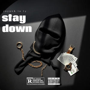 Stay down (feat. La Ty) (Explicit)
