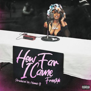 How Far I Came (Freestyle|Explicit)
