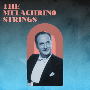 Presenting The Melachrino Strings