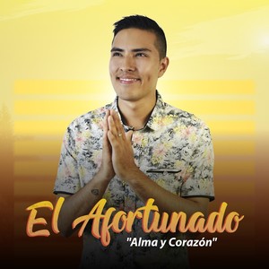 El Afortunado "Alma y Corazón"