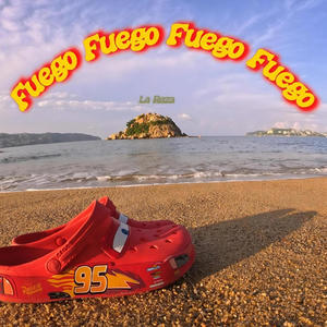 Fuego Fuego Fuego Fuego
