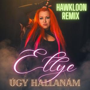Úgy hallanám (Hawkloon Remix)