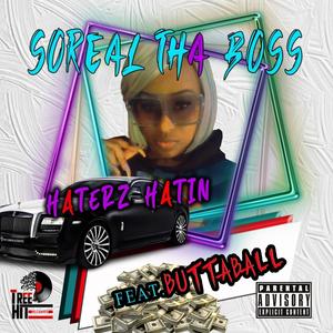 Haterz Hatin (feat. Buttaball) [Explicit]