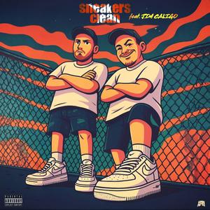 Sneakers Clean (feat. Jim Caligo) (Explicit)