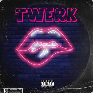 Twerk (feat. John Seale) [Explicit]