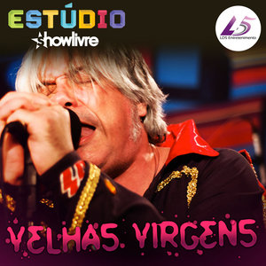 Velhas Virgens no Estúdio Showlivre (Ao Vivo)