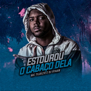 Estourou o Cabaço Dela (Explicit)