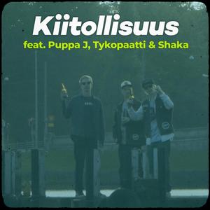 Kiitollisuus(feat. Puppa J, Tykopaatti, Shaka, Lovroc & Bile-Ile)(Original Edit) (Explicit)