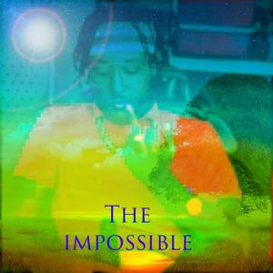 The Impossible (Explicit)