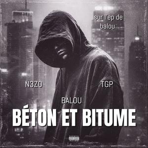 Béton & Bitume (feat. TGP & Balou) (Explicit)