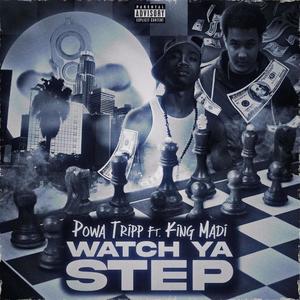 Watch Ya Step (feat. King Madi) (Explicit)