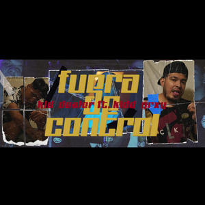 Fuera De Control (feat. Kidd Grxy) [Explicit]