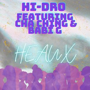 HEAUX (feat. Ching & Babi G) (Explicit)