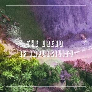 The Dread of Impulsivity