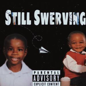 Still Swerving (Explicit)