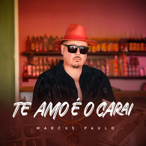 Te Amo é o Carai (Explicit)