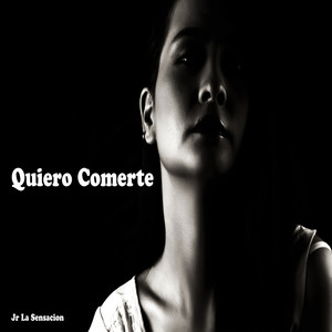 Quiero Comerte (Explicit)