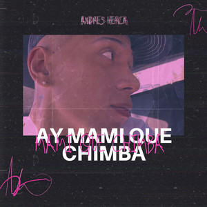 Ay Mami Que Chimba (Explicit)