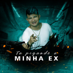 Ta Pegando a Minha Ex (Explicit)