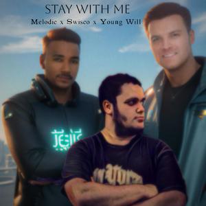 Stay with me (feat. Swisco & Young Will)
