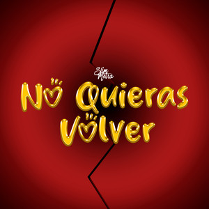 No Quieras Volver