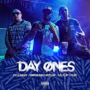 Day Ones (feat. Sycksyllables, Unfadeable Outlaw, Lil' Flip & Flos) [Explicit]