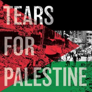 Tears For Palestine