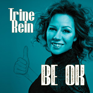 Trine Rein - Be Ok