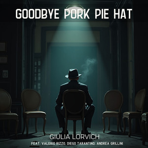 Goodbye Pork Pie Hat (feat. Valerio Rizzo, Diego Tarantino & Andrea Grillini)