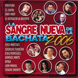 La Sangre Nueva de la Bachata 2006