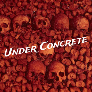 Under Concrete (Explicit)