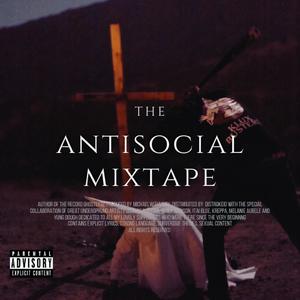 THE ANTISOCIAL MIXTAPE (Explicit)