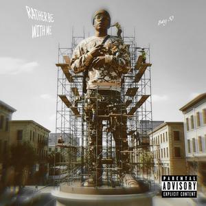 Rather be with me (Explicit)