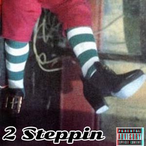 2 Steppin (Explicit)