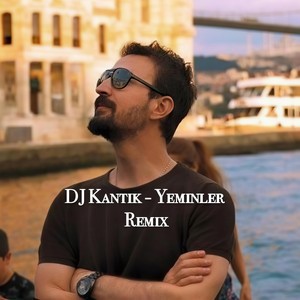 DJ Kantik - Yeminler (Remix)