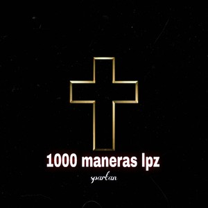 1000 Maneras Lpz Dj (Explicit)