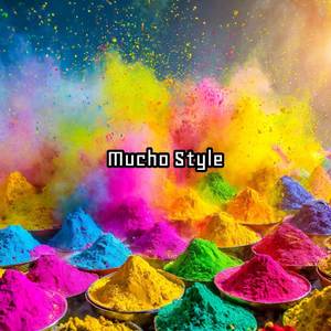 Mucho Style (Explicit)