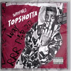 Topshotta (Explicit)