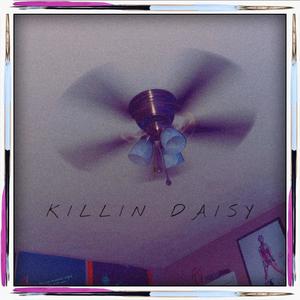 KILLIN DAISY (feat. OUTCA$t, Noglis & The Sanctified Soul) [Explicit]