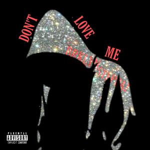 Don't Love Me (Explicit)