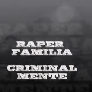 CRIMINALMENTE (RAPER FAMILIA)